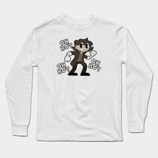 Oh boy! Oh boy! Oh boy! Long Sleeve T-Shirt